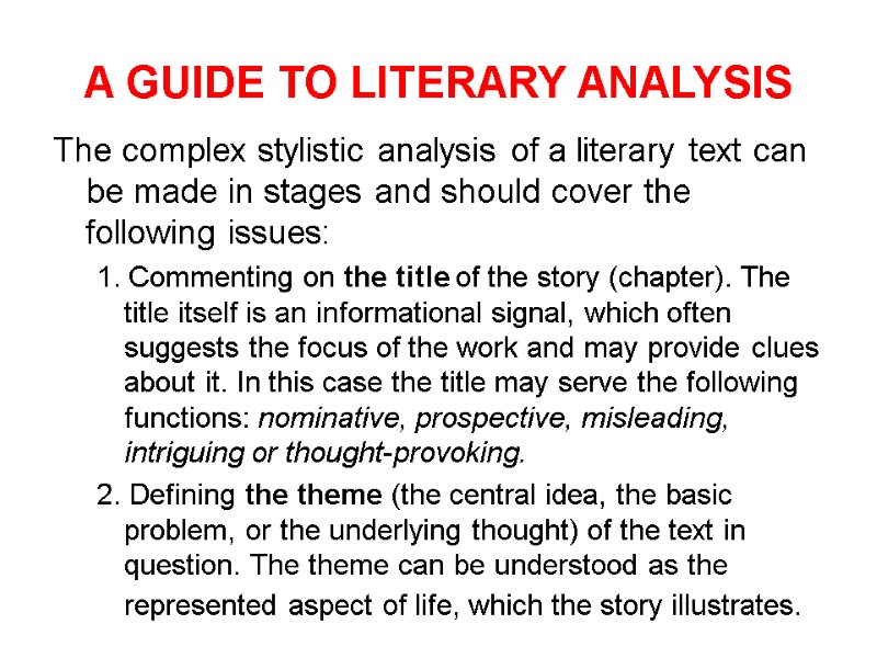A GUIDE TO LITERARY ANALYSIS The complex stylistic analysis of a literary text can